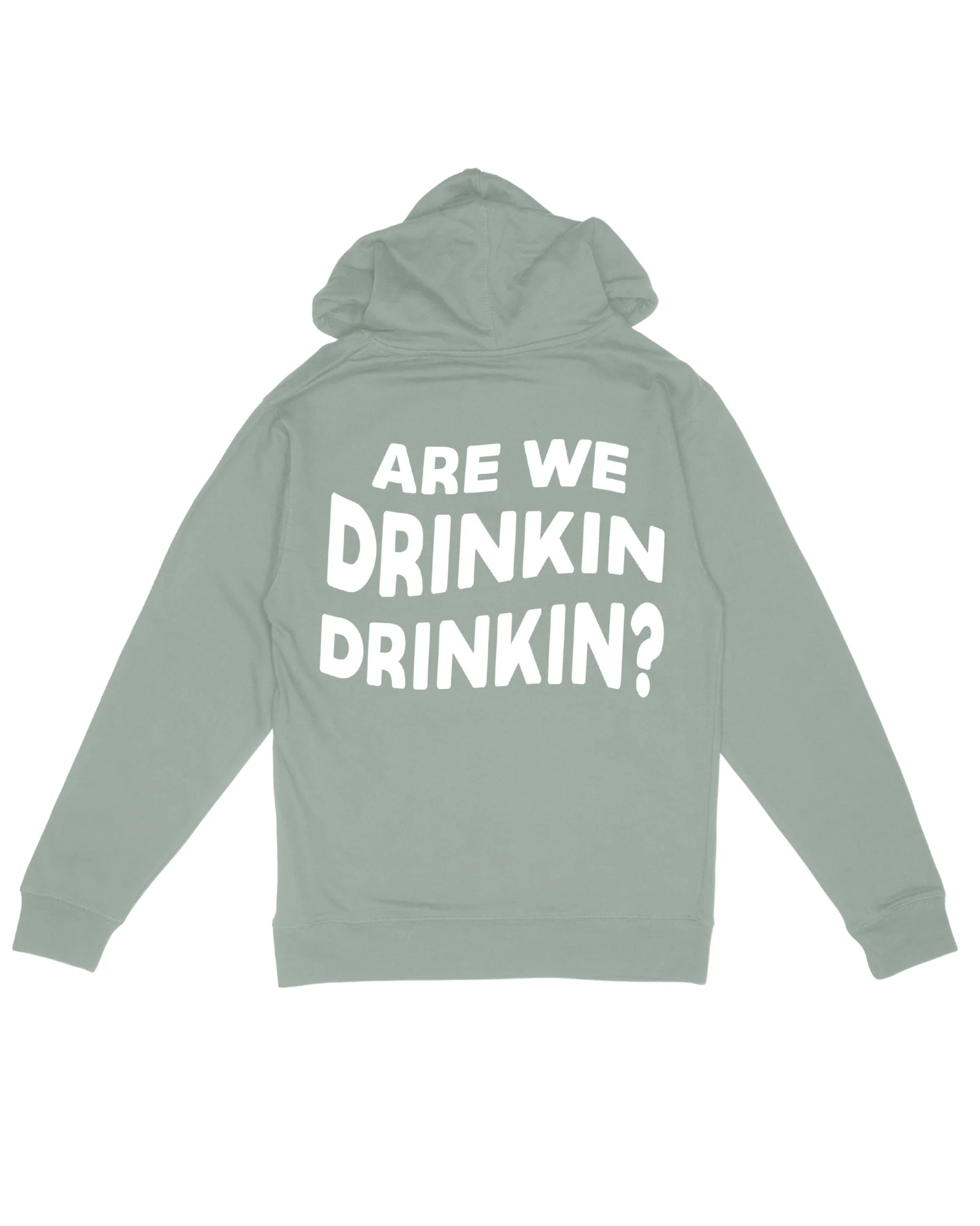 Drinkin Drinkin Hoodie