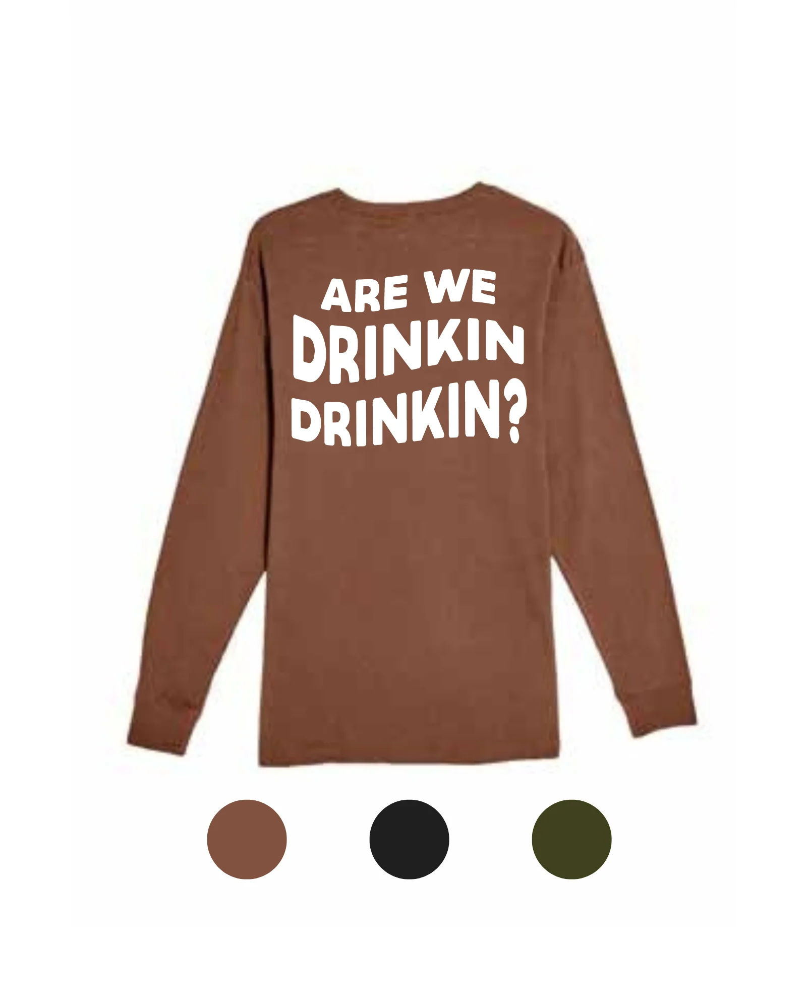 Drinkin' Long Sleeve